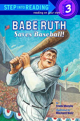 Babe Ruth Saves Baseball! BABE RUTH SAVES BASEBALL （Step Into Reading: A Step 3 Book (Pb)） [ Murphy Frank ]