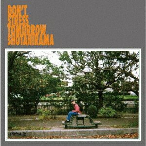 DON'T STRESS TOMORROW [ shotahirama ]