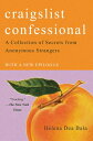 Craigslist Confessional: A Collection of Secrets from Anonymous Strangers CRAIGSLIST CONFESSIONAL [ Helena Dea Bala ]