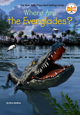 Where Are the Everglades? WHERE ARE THE EVERGLADES （Where Is?） [ Nico Medina ]