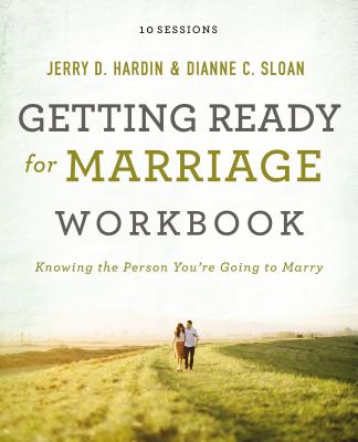 Getting Ready for Marriage Workbook: Knowing the Person You're Going to Marry GETTING READY FOR MARRIAGE WOR [ Dianne C. Sloan ]