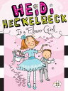 Heidi Heckelbeck Is a Flower Girl HEIDI HECKELBECK IS A FLOWER G （Heidi Heckelbeck） 