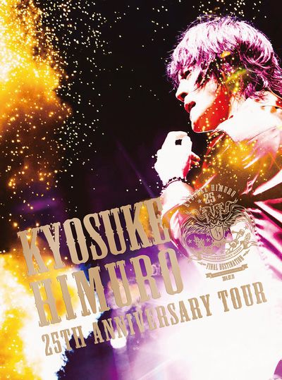 KYOSUKE HIMURO 25TH ANNIVERSARY TOUR GREATEST ANTHOLOGY-NAKED- FINAL DESTINATION DAY-01【Blu-ray】 [ KYOSUKE HIMURO ]