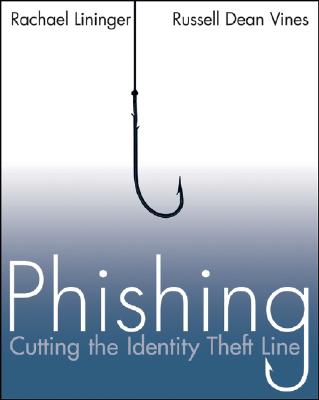 Phishing: Cutting the Identity Theft Line