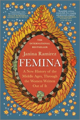 Femina: A New History of the Middle Ages, Through the Women Written Out of It FEMINA FIRST TIME TRADE/E 