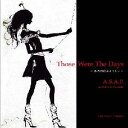 Those Were The Days ～あの日にかえりたい～ A.S.A.P.