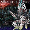 METALLIC BUTTERFLY [ Angelo ]