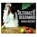 ULTIMATE DIAMOND [ 水樹奈々 ]