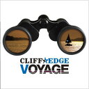 VOYAGE [ CLIFF EDGE ]