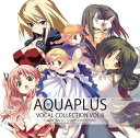 AQUAPLUS VOCAL COLLECTION VOL.6 [ (ゲーム・ミュージック) ]