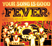 FEVER [ YOUR SONG IS GOOD ]