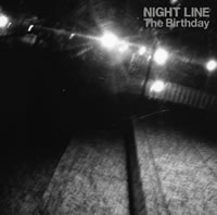 NIGHT LINE [ The Birthday ]