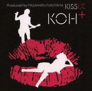 KISSして [ KOH++ ]