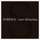 Last Attraction SURFACE