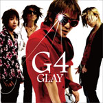 G4 [ GLAY ]
