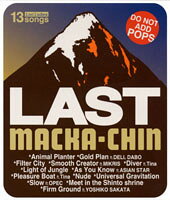 LAST [ MACKA-CHIN ]