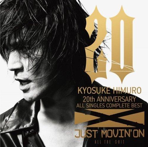 20th Anniversary ALL SINGLES COMPLETE BEST JUST MOVIN' ON ～ALL THE -S-HIT～ [ 氷室京介 ]