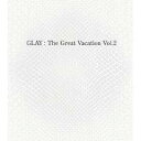 THE GREAT VACATION VOL.2-SUPER BEST OF GLAY-（初回限定A　3CD＋2DVD） [ GLAY ]