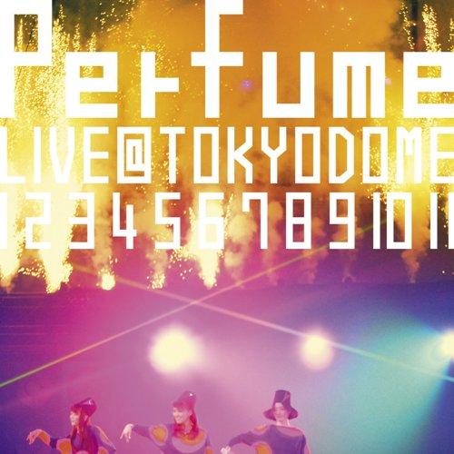結成10周年、メジャーデビュー5周年記念!Perfume LIVE @東京ドーム「1 2 3 4 5 6 7 8 9 10 11」 [ Perfume ]