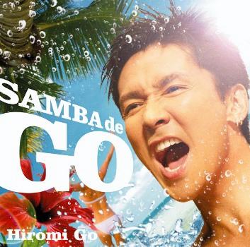SAMBA de GO ～HIROMI GO Latin Song Collection～(CD+DVD) [ 郷ひろみ ]