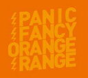 PANIC FANCY（初回限定盤　DVD付き） [ ORANGE RANGE ]