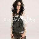 Kiss Me Good-Bye [ アンジェラ・アキ ]
