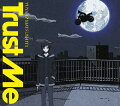 Trust Me（デュラララ!!盤/期間限定CD＋DVD）