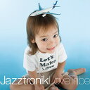 Love Tribe [ Jazztronik ]