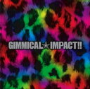 GIMMICAL☆IMPACT!! [ LM.C ]