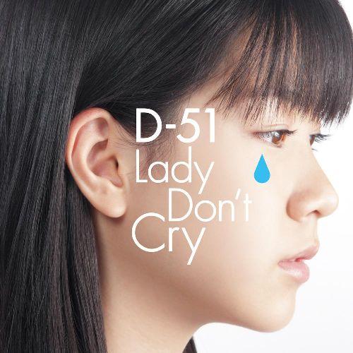 Lady Don't Cry [ D-51 ]