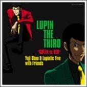 LUPIN THE THIRD “GREEN vs RED”