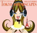 TOKYO PUDDING presents TOKYO SOUNDSCAPES [ (オムニバス) ]