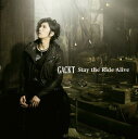 Stay the Ride Alive [ GACKT ]