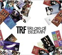 We are all BLOOMIN' [ TRF ]