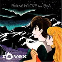 Believe in LOVE feat.BoA [ ravex ]