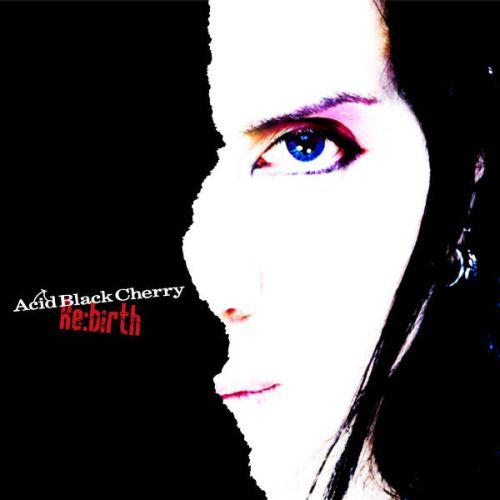 Re:birth [ Acid Black Cherry ]