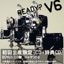 READY？（初回限定CD+特典CD） [ V6 ]