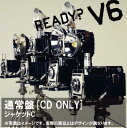 READY？ [ V6 ]