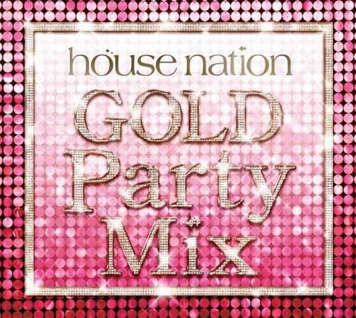 ハウスネイション ゴールド・パーティー・ミックス(仮)