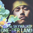 ONE-DER LAND（CD+DVD) [ RYO the SKYWALKER ]