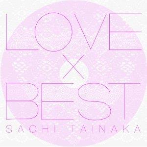 LOVE×BEST（初回限定CD＋DVD） [ タイナカサチ ]