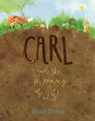 Carl and the Meaning of Life CARL & THE MEANING OF LIFE [ Deborah Freedman ]
