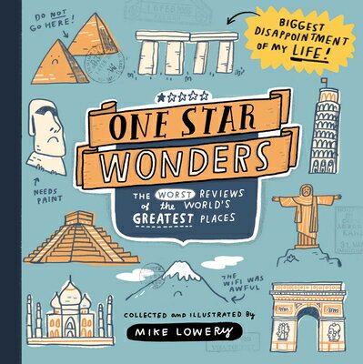 One Star Wonders: The Worst Reviews of the World's Greatest Places 1 STAR WONDERS [ Mike Lowery ]