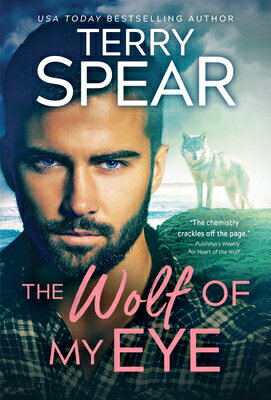 The Wolf of My Eye WOLF OF MY EYE （Highland Wolf） [ Terry Spear ]