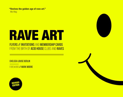 Rave Art: Flyers, Invitations and Membership Cards RAVE ART Chelsea Louise Berlin