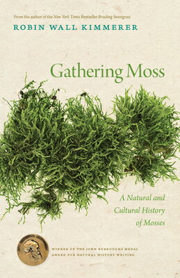 Gathering Moss: A Natural and Cultural History of Mosses GATHERING MOSS Robin Wall Kimmerer