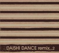 DAISHI DANCE remix...2 [ DAISHI DANCE ]