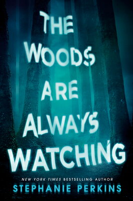 The Woods Are Always Watching WOODS ARE ALWAYS W