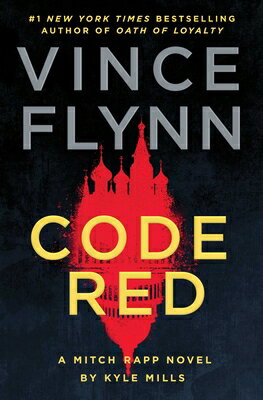 Code Red: A Mitch Rapp Novel by Kyle Mills CODE RED （Mitch Rapp Novel） 
