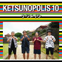 KETSUNOPOLIS 10 (CD{Blu-ray) [ PcCV ]